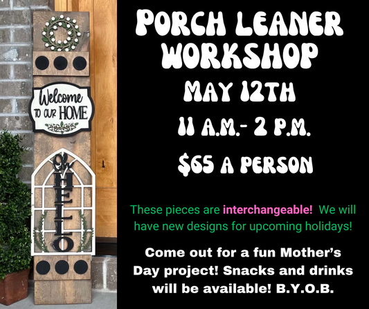 Porch Leaner Workshop
