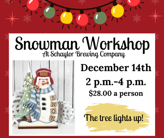 Snowman Workshop at Schaylor Brewing Company